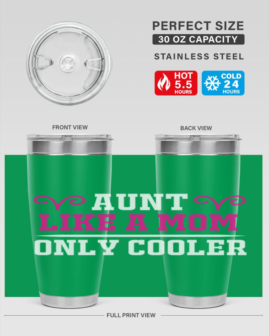 A stylish 20oz stainless steel tumbler with the phrase 'Aunt Like a Mom Only Cooler' printed on it, featuring a drink-thru lid.