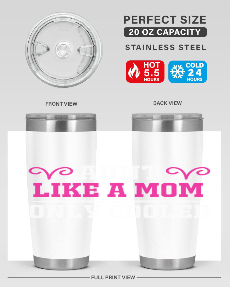 A stylish 20oz stainless steel tumbler with the phrase 'Aunt Like a Mom Only Cooler' printed on it, featuring a drink-thru lid.