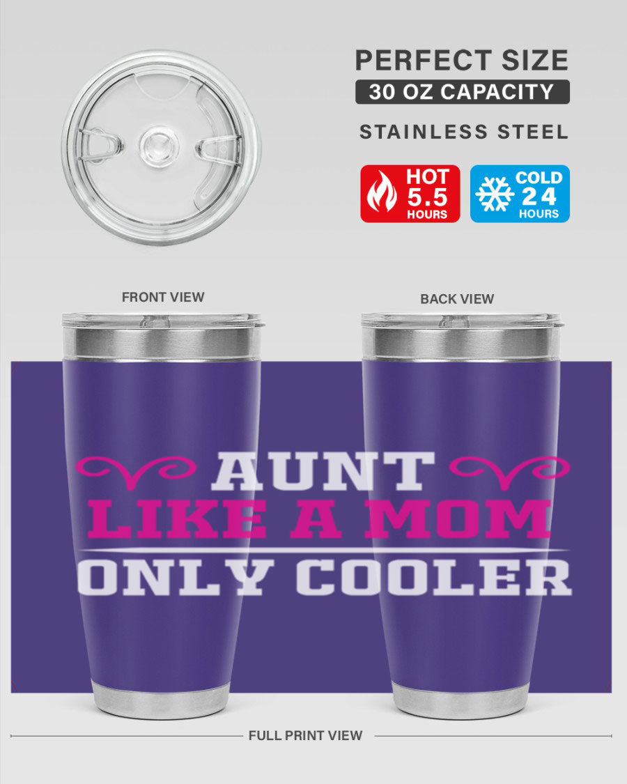 A stylish 20oz stainless steel tumbler with the phrase 'Aunt Like a Mom Only Cooler' printed on it, featuring a drink-thru lid.