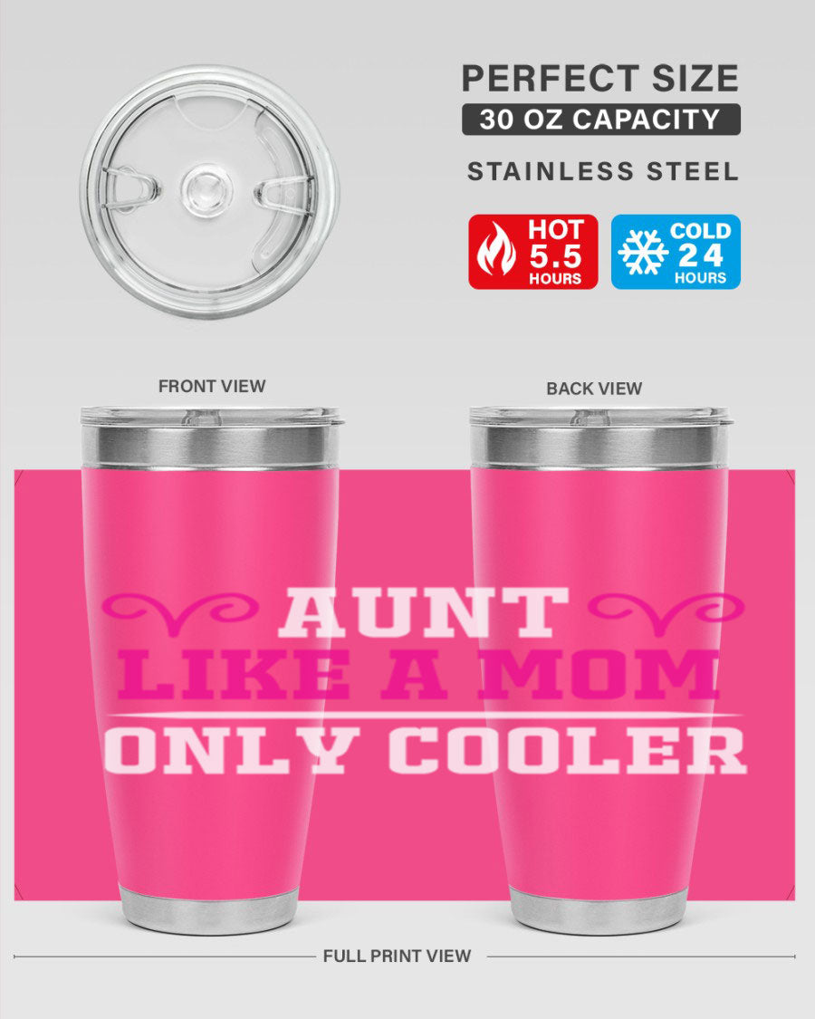 A stylish 20oz stainless steel tumbler with the phrase 'Aunt Like a Mom Only Cooler' printed on it, featuring a drink-thru lid.