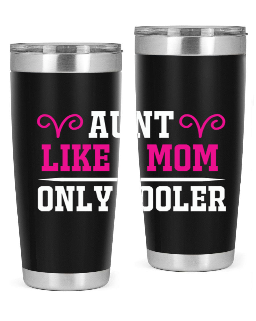 A stylish 20oz stainless steel tumbler with the phrase 'Aunt Like a Mom Only Cooler' printed on it, featuring a drink-thru lid.