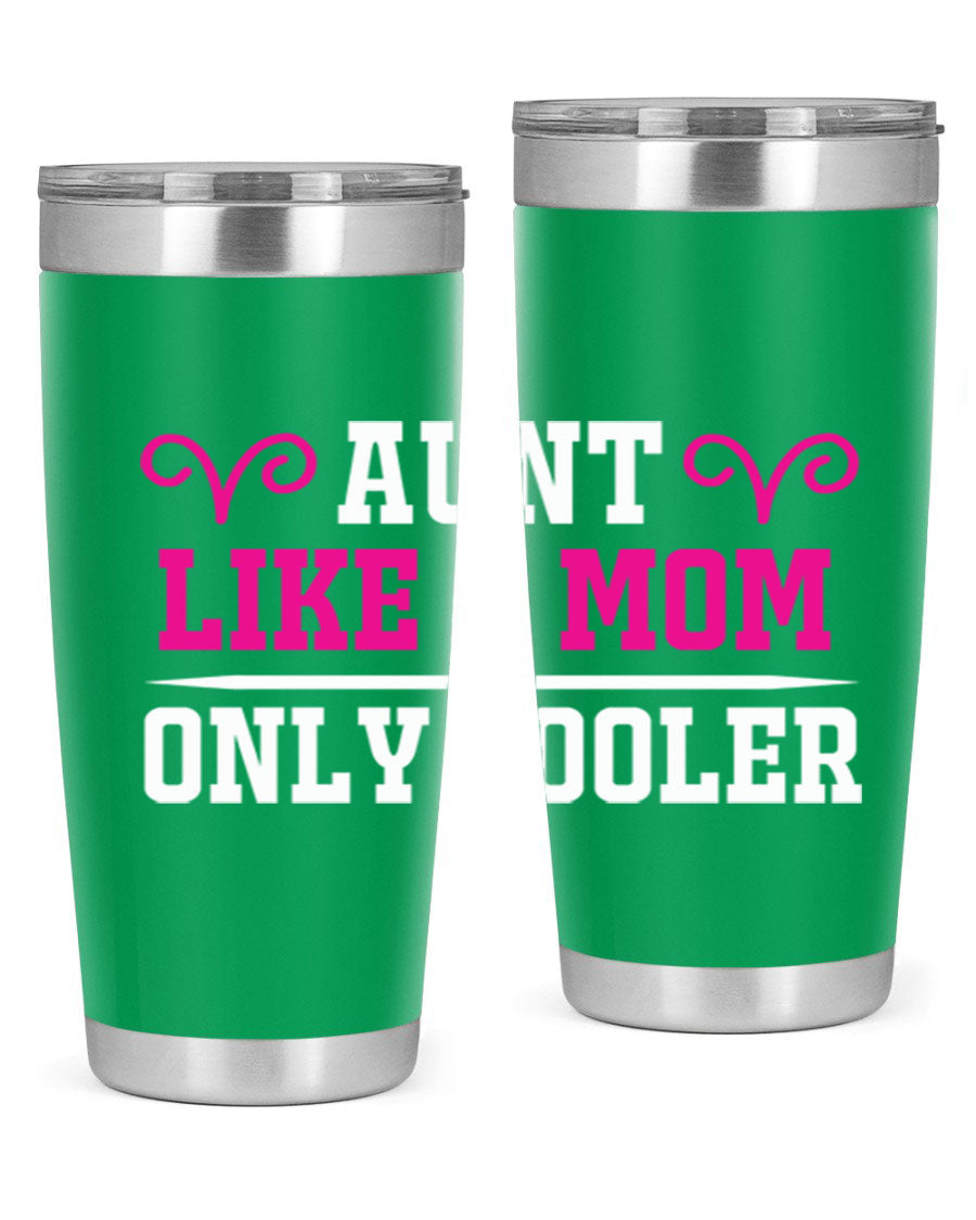 A stylish 20oz stainless steel tumbler with the phrase 'Aunt Like a Mom Only Cooler' printed on it, featuring a drink-thru lid.