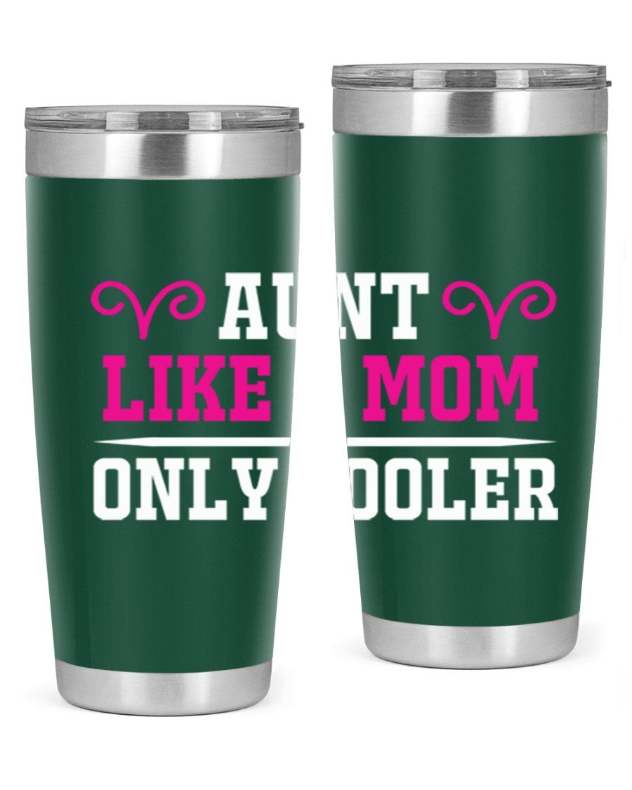 A stylish 20oz stainless steel tumbler with the phrase 'Aunt Like a Mom Only Cooler' printed on it, featuring a drink-thru lid.