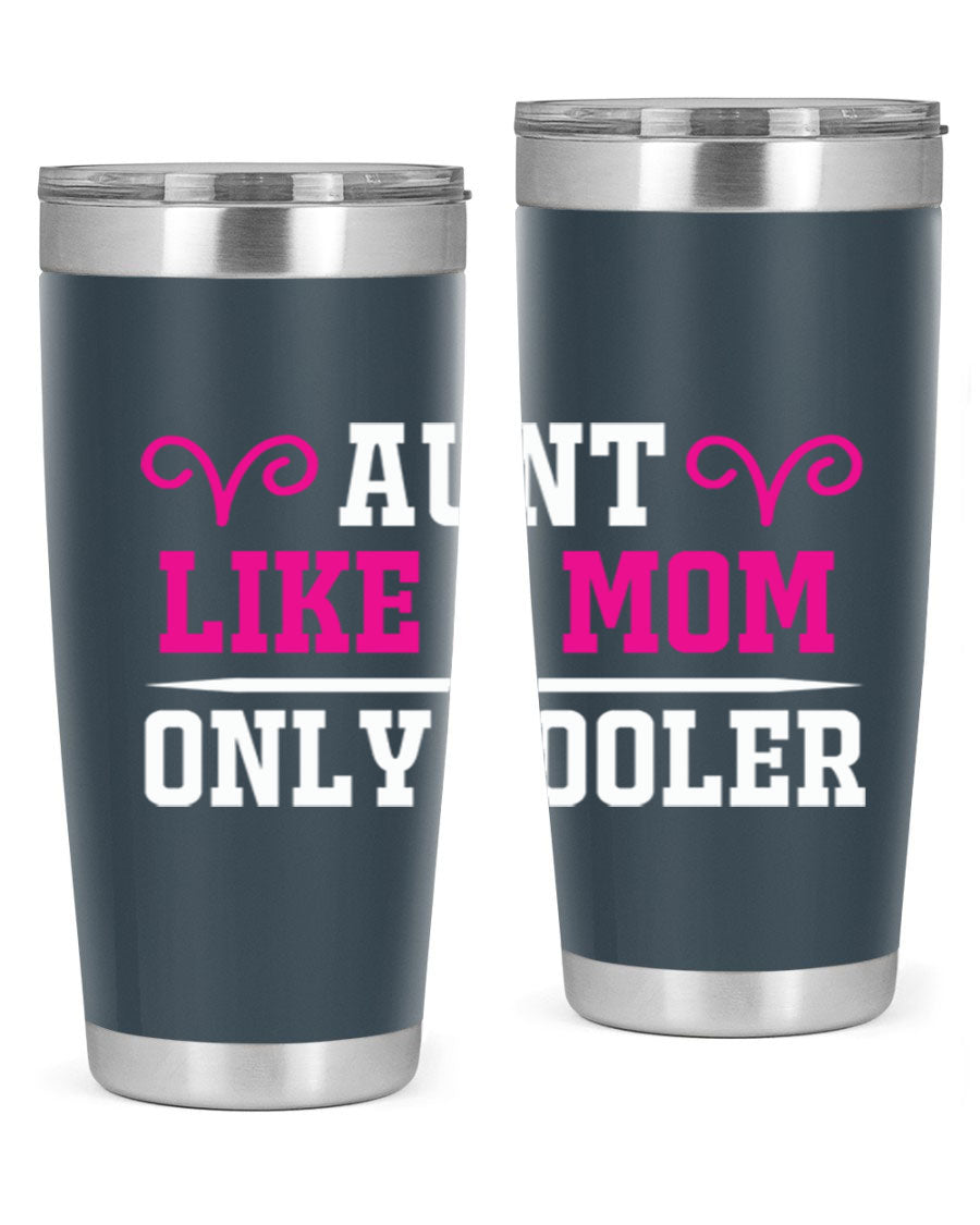 A stylish 20oz stainless steel tumbler with the phrase 'Aunt Like a Mom Only Cooler' printed on it, featuring a drink-thru lid.