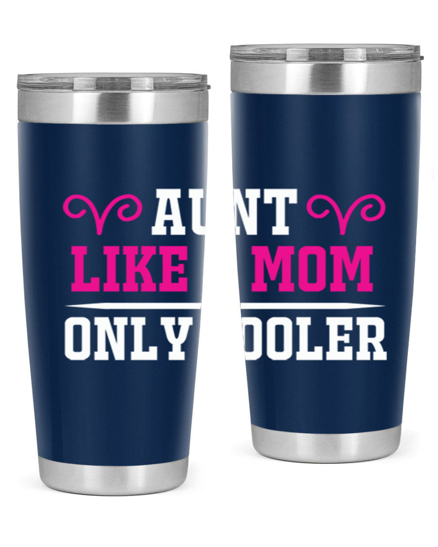 A stylish 20oz stainless steel tumbler with the phrase 'Aunt Like a Mom Only Cooler' printed on it, featuring a drink-thru lid.