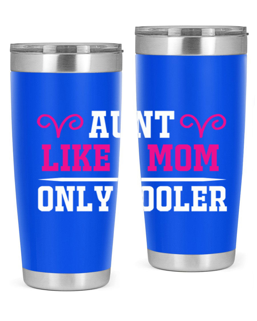 A stylish 20oz stainless steel tumbler with the phrase 'Aunt Like a Mom Only Cooler' printed on it, featuring a drink-thru lid.