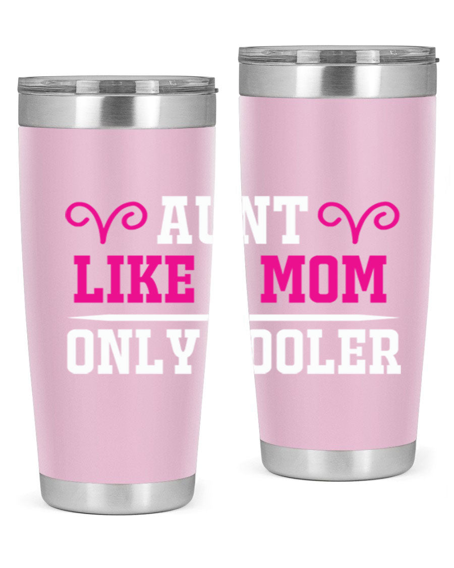 A stylish 20oz stainless steel tumbler with the phrase 'Aunt Like a Mom Only Cooler' printed on it, featuring a drink-thru lid.