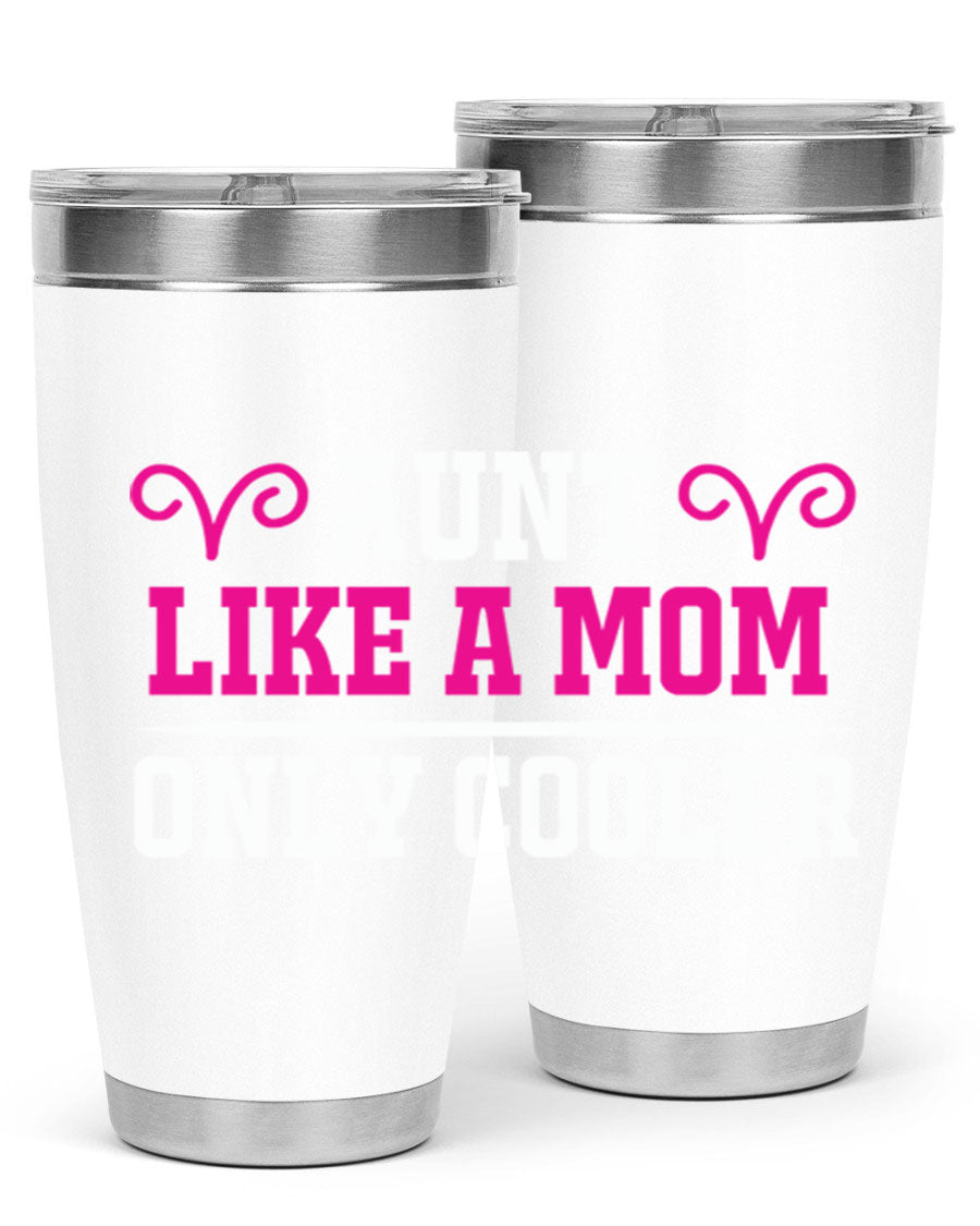 A stylish 20oz stainless steel tumbler with the phrase 'Aunt Like a Mom Only Cooler' printed on it, featuring a drink-thru lid.