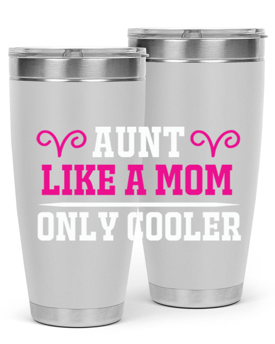 A stylish 20oz stainless steel tumbler with the phrase 'Aunt Like a Mom Only Cooler' printed on it, featuring a drink-thru lid.