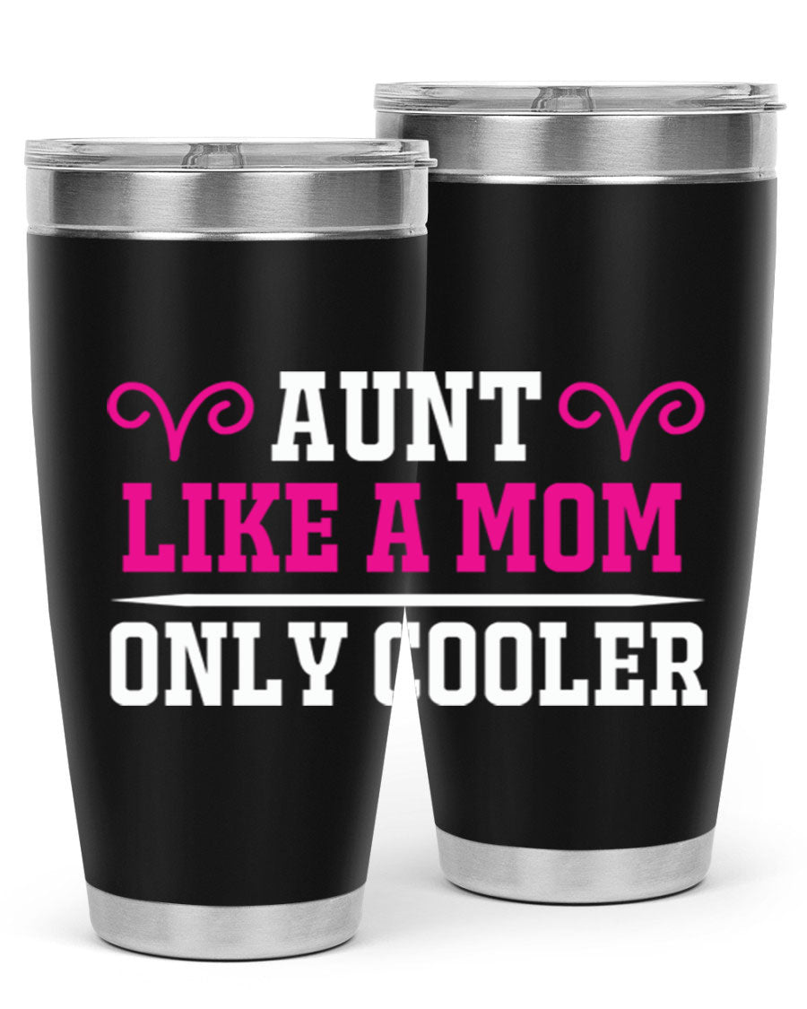 A stylish 20oz stainless steel tumbler with the phrase 'Aunt Like a Mom Only Cooler' printed on it, featuring a drink-thru lid.