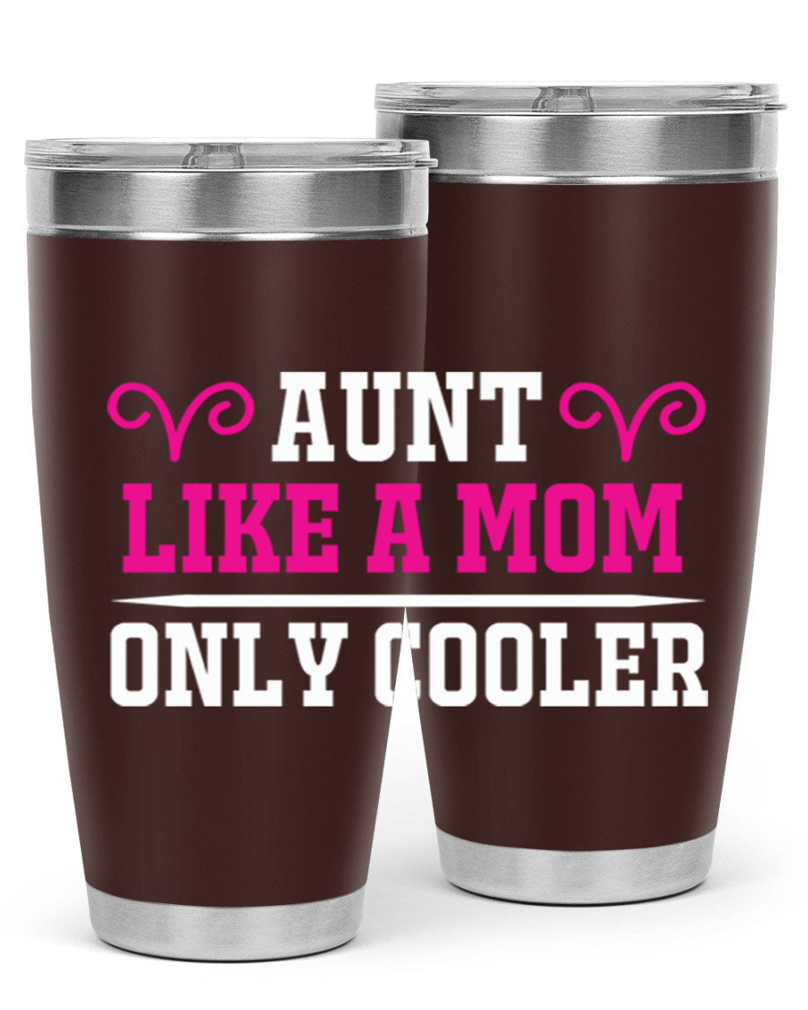 A stylish 20oz stainless steel tumbler with the phrase 'Aunt Like a Mom Only Cooler' printed on it, featuring a drink-thru lid.