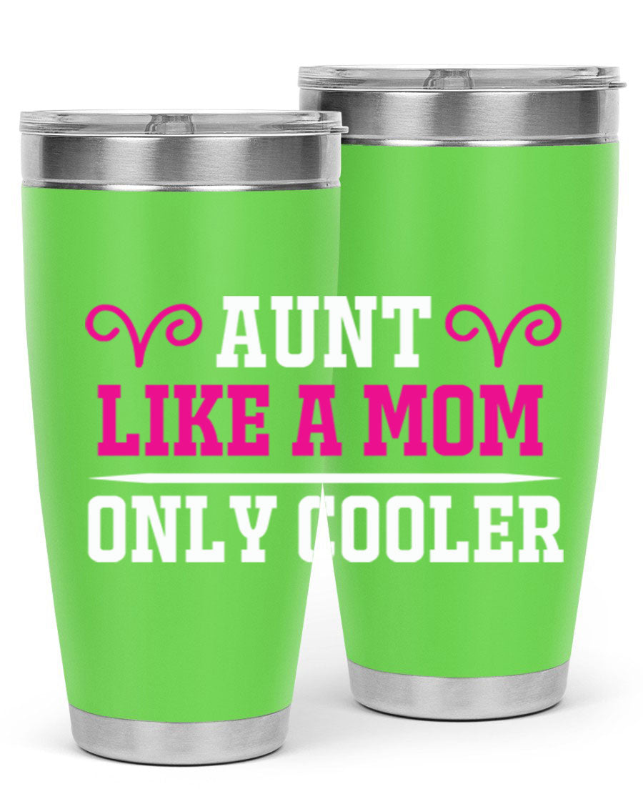 A stylish 20oz stainless steel tumbler with the phrase 'Aunt Like a Mom Only Cooler' printed on it, featuring a drink-thru lid.