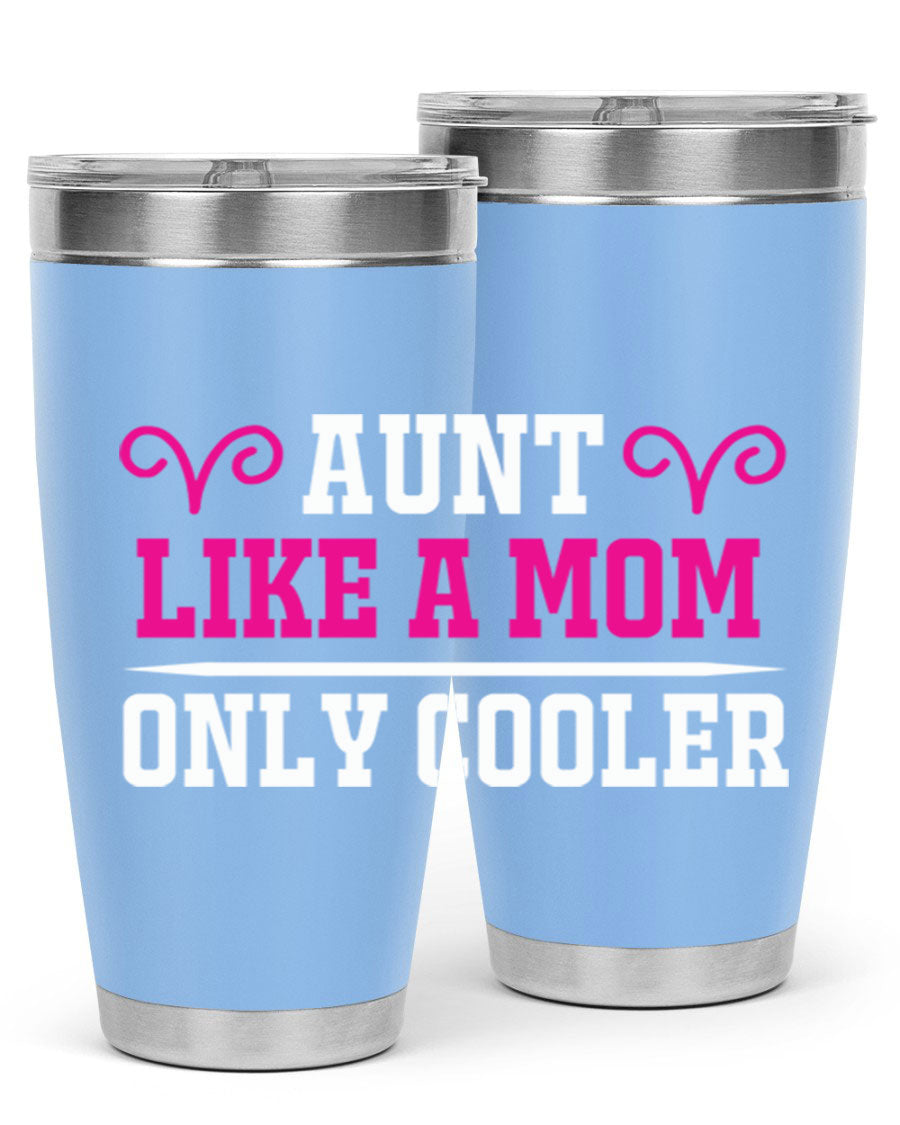 A stylish 20oz stainless steel tumbler with the phrase 'Aunt Like a Mom Only Cooler' printed on it, featuring a drink-thru lid.