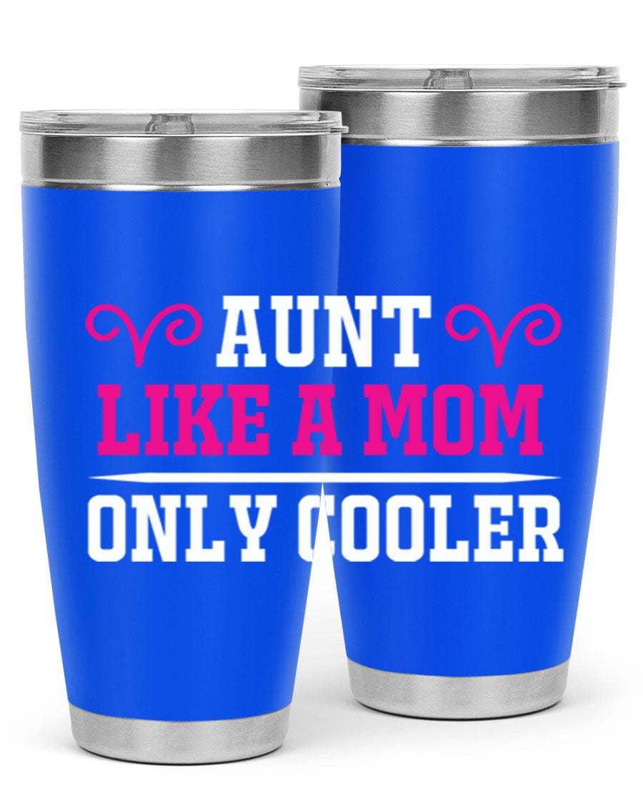 A stylish 20oz stainless steel tumbler with the phrase 'Aunt Like a Mom Only Cooler' printed on it, featuring a drink-thru lid.