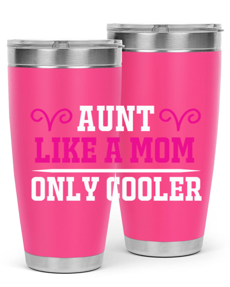 A stylish 20oz stainless steel tumbler with the phrase 'Aunt Like a Mom Only Cooler' printed on it, featuring a drink-thru lid.