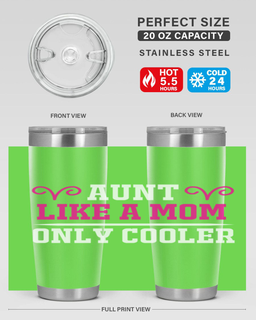 A stylish 20oz stainless steel tumbler with the phrase 'Aunt Like a Mom Only Cooler' printed on it, featuring a drink-thru lid.