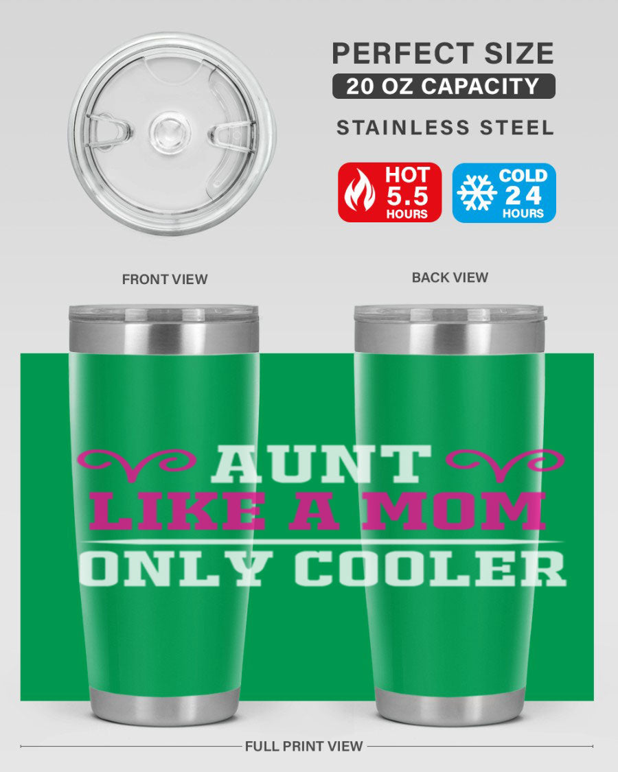 A stylish 20oz stainless steel tumbler with the phrase 'Aunt Like a Mom Only Cooler' printed on it, featuring a drink-thru lid.