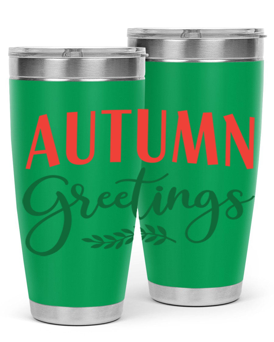 Autumn Greetings 14# Tumbler featuring a fall-themed design, double wall vacuum stainless steel construction, and a press-in drink-thru lid.