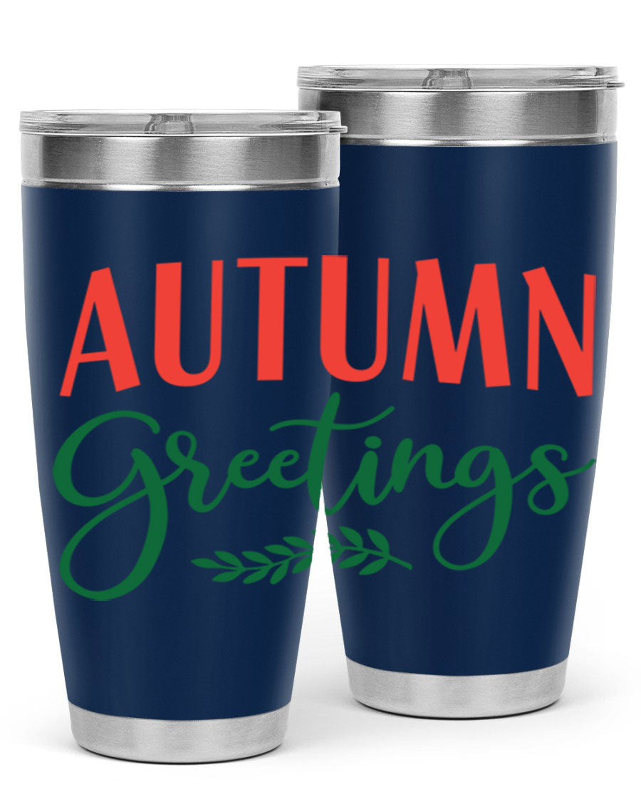 Autumn Greetings 14# Tumbler featuring a fall-themed design, double wall vacuum stainless steel construction, and a press-in drink-thru lid.