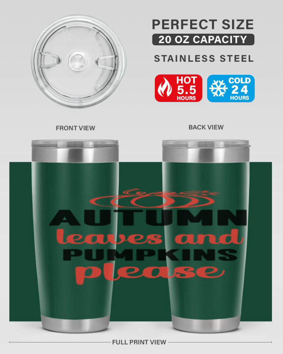 Autumn Leaves and Pumpkins Please 27# Tumbler featuring a fall-themed design, double wall vacuum stainless steel, and a drink-thru lid.