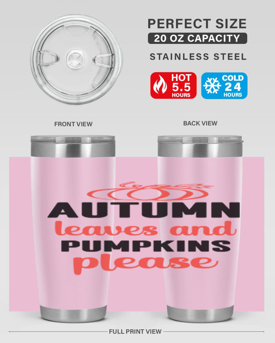 Autumn Leaves and Pumpkins Please 27# Tumbler featuring a fall-themed design, double wall vacuum stainless steel, and a drink-thru lid.