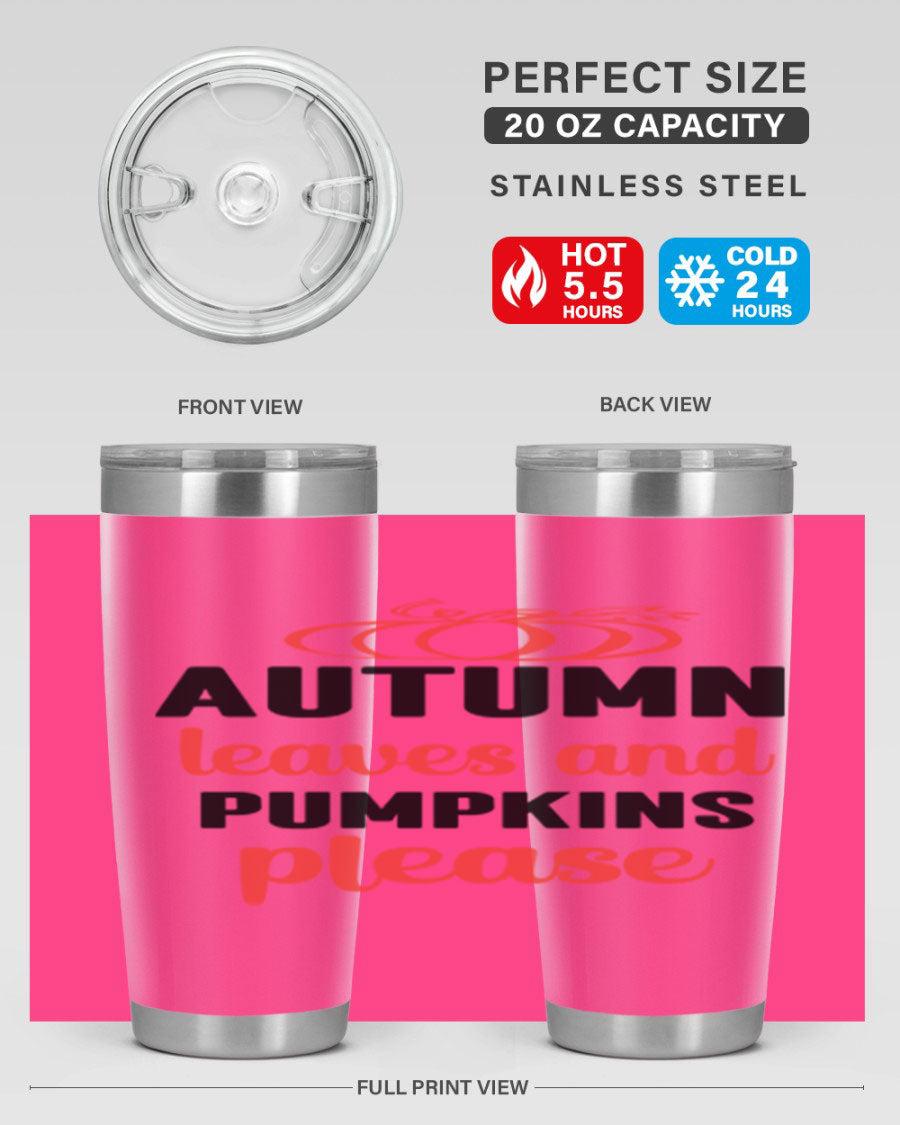 Autumn Leaves and Pumpkins Please 27# Tumbler featuring a fall-themed design, double wall vacuum stainless steel, and a drink-thru lid.