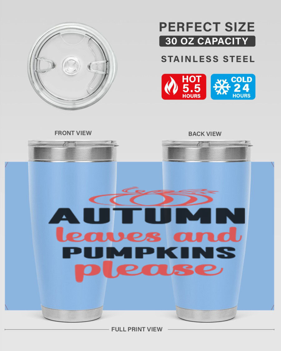 Autumn Leaves and Pumpkins Please 27# Tumbler featuring a fall-themed design, double wall vacuum stainless steel, and a drink-thru lid.