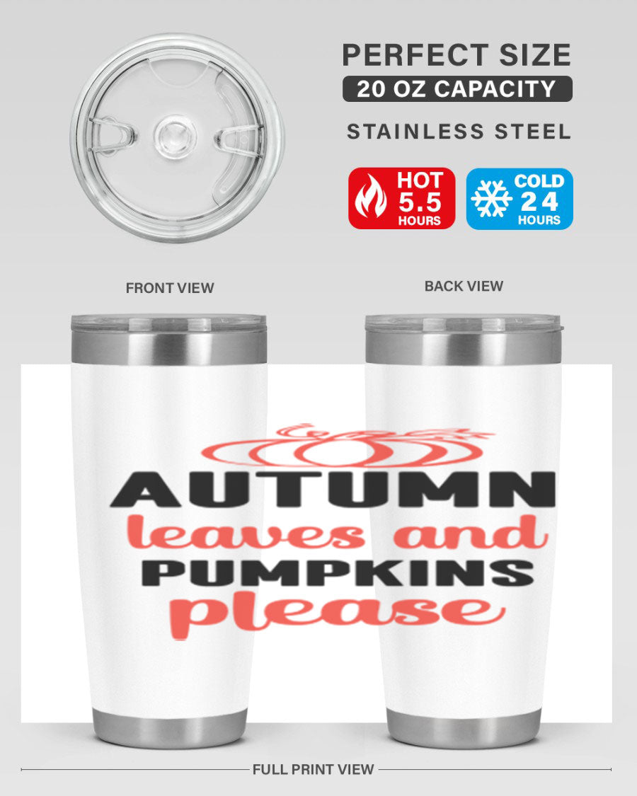 Autumn Leaves and Pumpkins Please 27# Tumbler featuring a fall-themed design, double wall vacuum stainless steel, and a drink-thru lid.