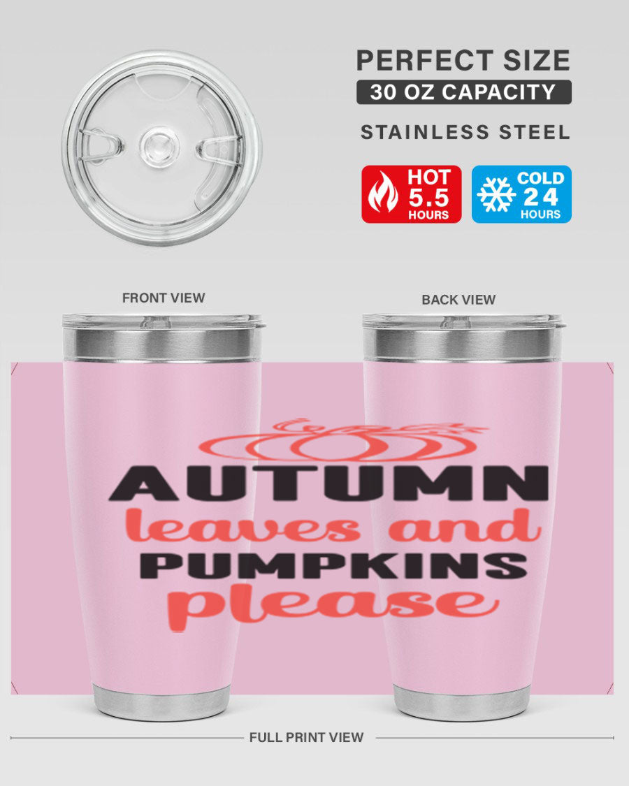 Autumn Leaves and Pumpkins Please 27# Tumbler featuring a fall-themed design, double wall vacuum stainless steel, and a drink-thru lid.