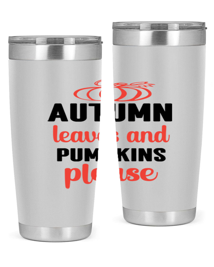 Autumn Leaves and Pumpkins Please 27# Tumbler featuring a fall-themed design, double wall vacuum stainless steel, and a drink-thru lid.