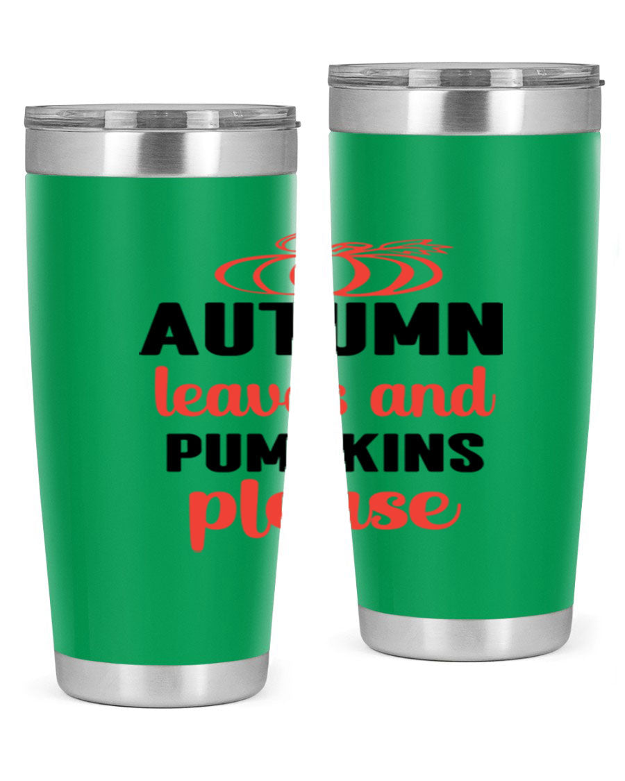 Autumn Leaves and Pumpkins Please 27# Tumbler featuring a fall-themed design, double wall vacuum stainless steel, and a drink-thru lid.