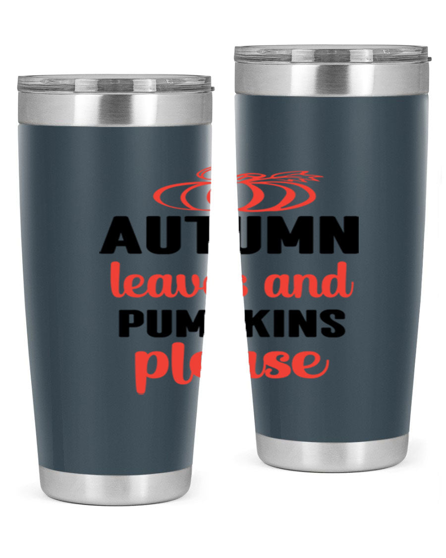 Autumn Leaves and Pumpkins Please 27# Tumbler featuring a fall-themed design, double wall vacuum stainless steel, and a drink-thru lid.