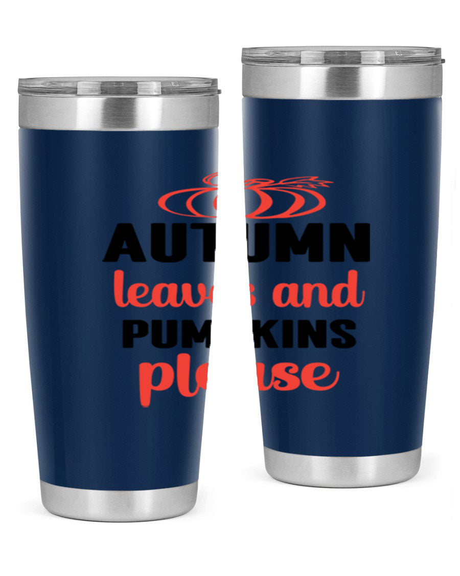 Autumn Leaves and Pumpkins Please 27# Tumbler featuring a fall-themed design, double wall vacuum stainless steel, and a drink-thru lid.