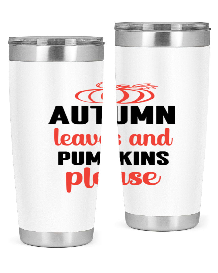 Autumn Leaves and Pumpkins Please 27# Tumbler featuring a fall-themed design, double wall vacuum stainless steel, and a drink-thru lid.