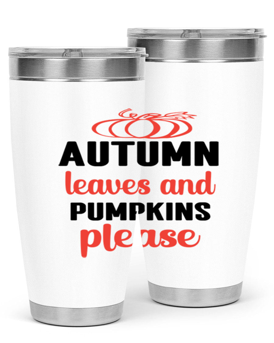 Autumn Leaves and Pumpkins Please 27# Tumbler featuring a fall-themed design, double wall vacuum stainless steel, and a drink-thru lid.