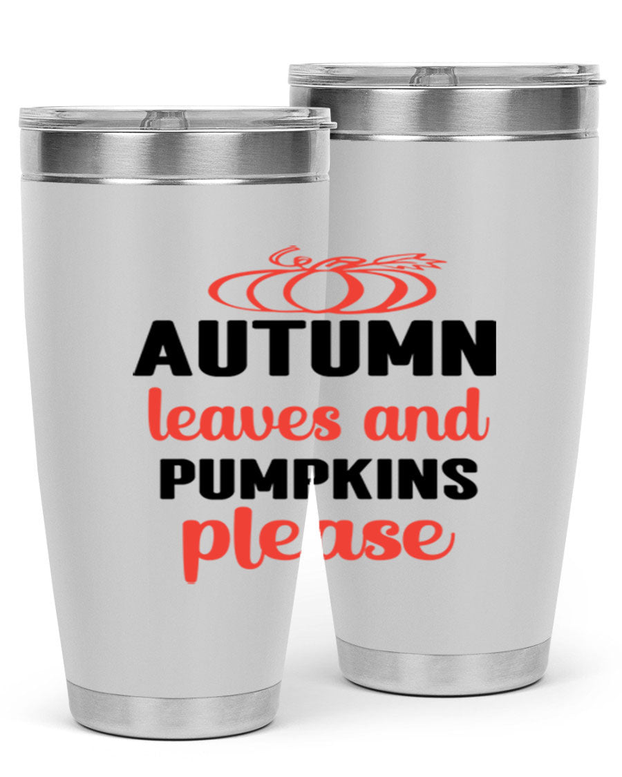 Autumn Leaves and Pumpkins Please 27# Tumbler featuring a fall-themed design, double wall vacuum stainless steel, and a drink-thru lid.