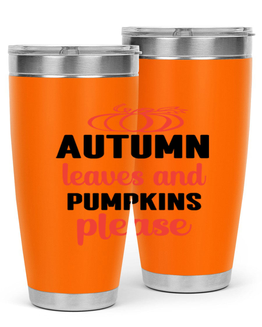 Autumn Leaves and Pumpkins Please 27# Tumbler featuring a fall-themed design, double wall vacuum stainless steel, and a drink-thru lid.