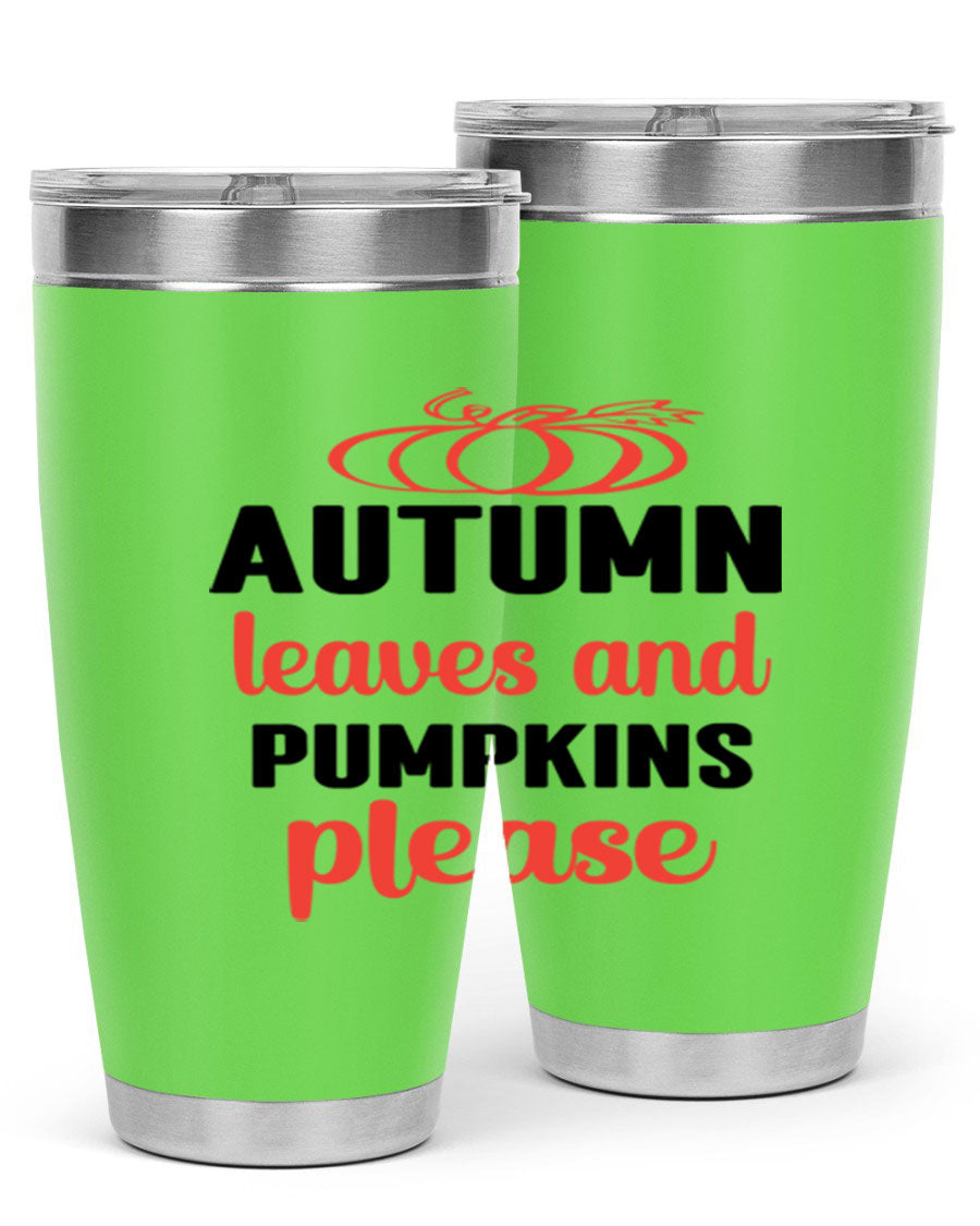 Autumn Leaves and Pumpkins Please 27# Tumbler featuring a fall-themed design, double wall vacuum stainless steel, and a drink-thru lid.