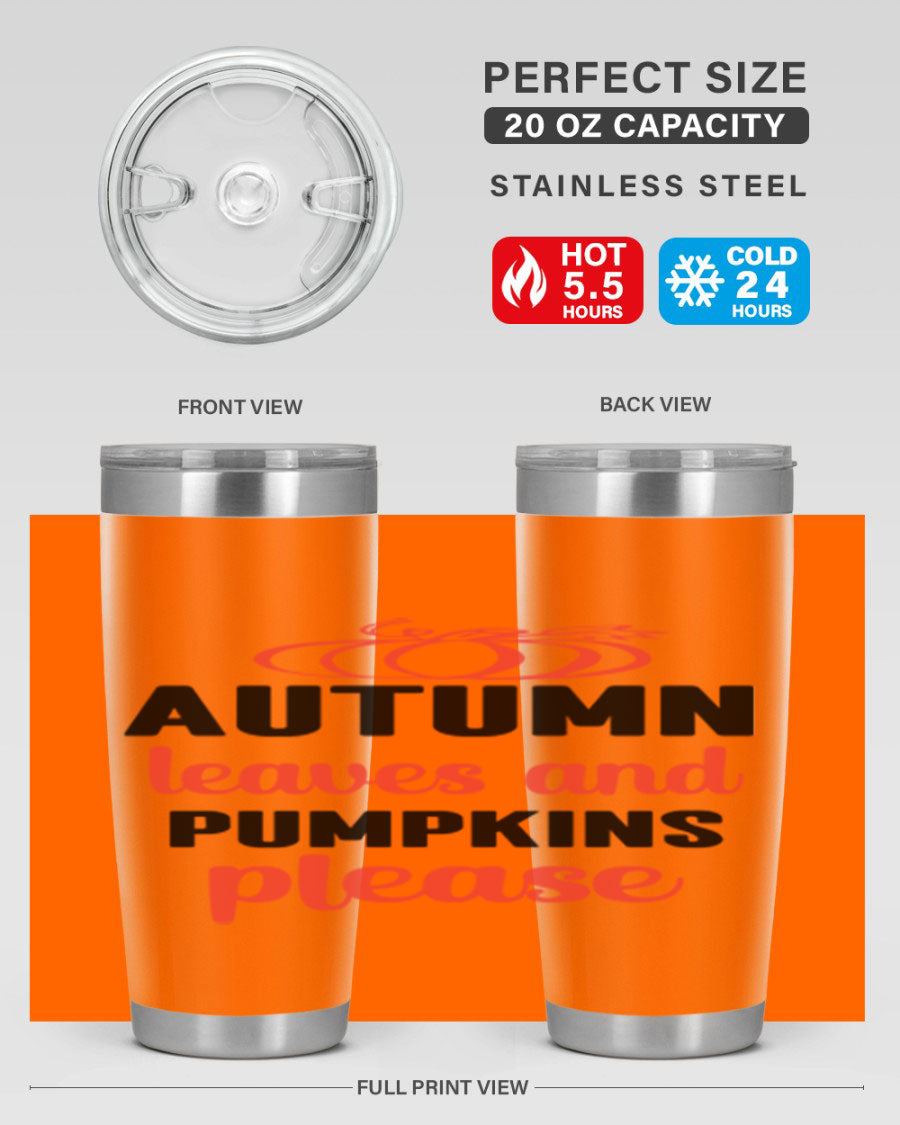 Autumn Leaves and Pumpkins Please 27# Tumbler featuring a fall-themed design, double wall vacuum stainless steel, and a drink-thru lid.