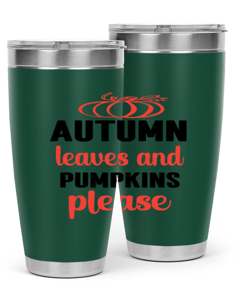 Autumn Leaves and Pumpkins Please 27# Tumbler featuring a fall-themed design, double wall vacuum stainless steel, and a drink-thru lid.