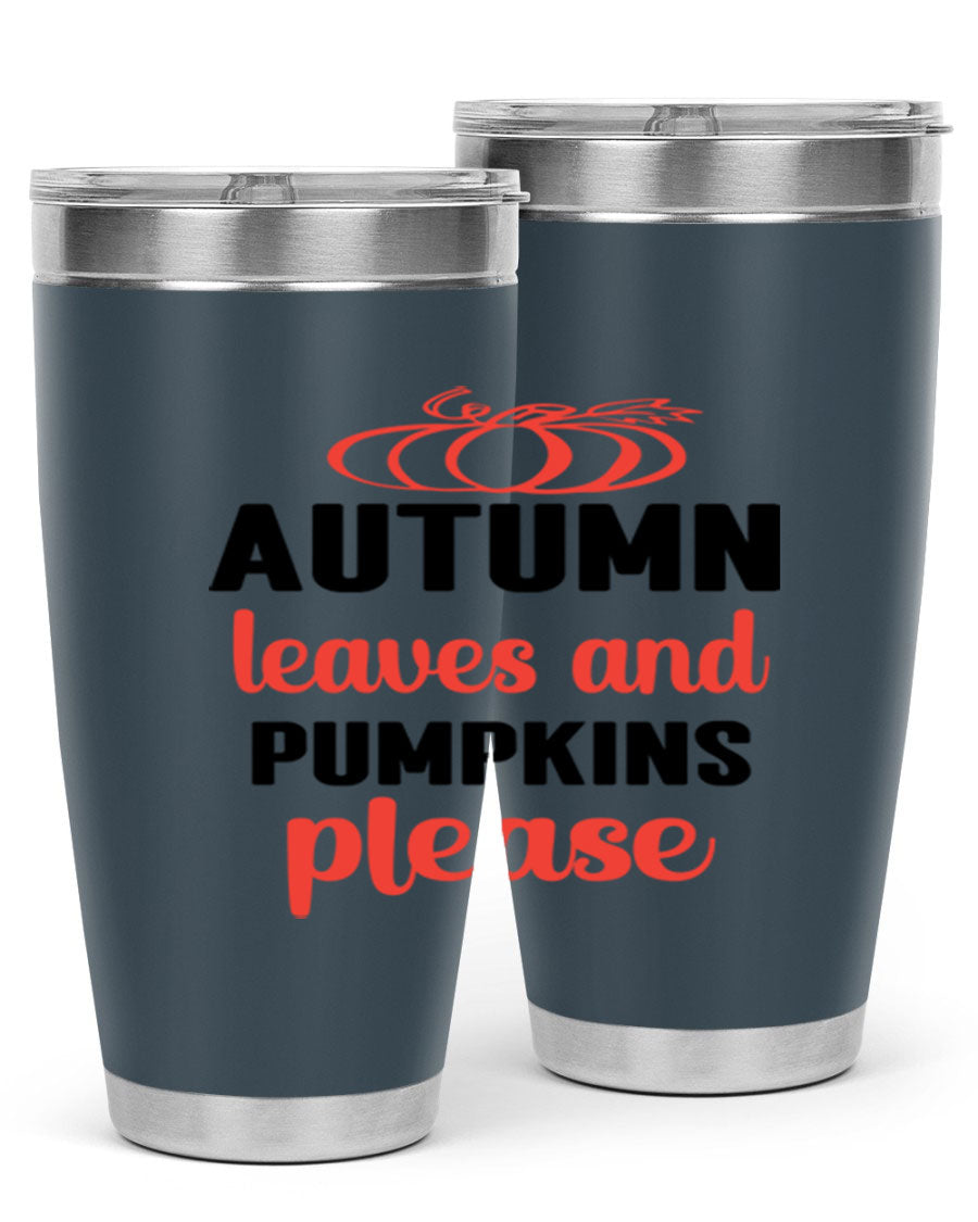 Autumn Leaves and Pumpkins Please 27# Tumbler featuring a fall-themed design, double wall vacuum stainless steel, and a drink-thru lid.