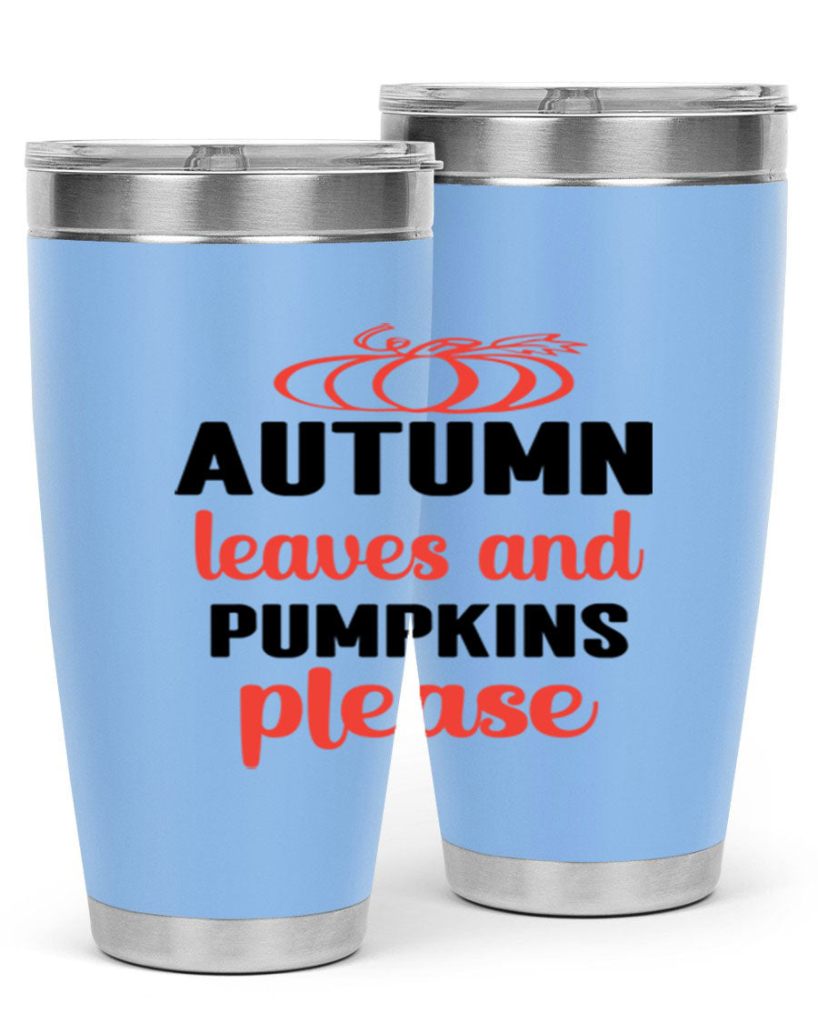 Autumn Leaves and Pumpkins Please 27# Tumbler featuring a fall-themed design, double wall vacuum stainless steel, and a drink-thru lid.