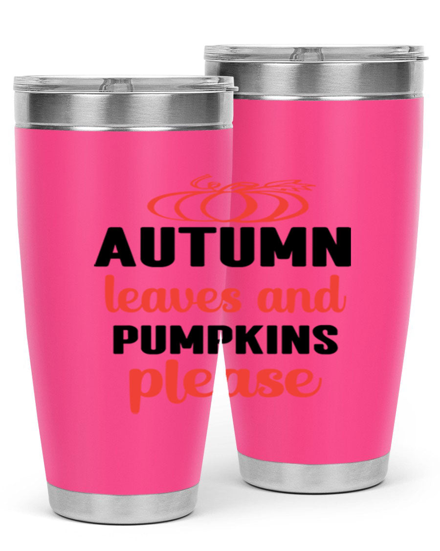 Autumn Leaves and Pumpkins Please 27# Tumbler featuring a fall-themed design, double wall vacuum stainless steel, and a drink-thru lid.