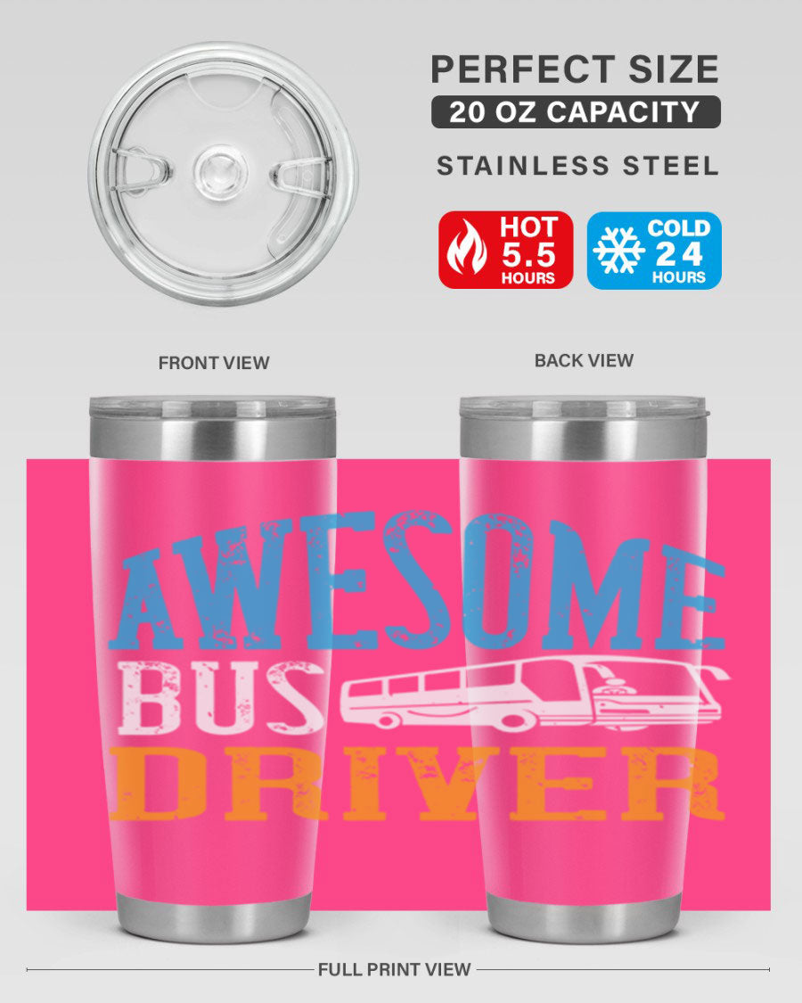 AWESOME BUS DRIVER Style 49# tumbler, a 20oz double wall vacuum stainless steel tumbler with a drink-thru lid, designed for bus drivers.