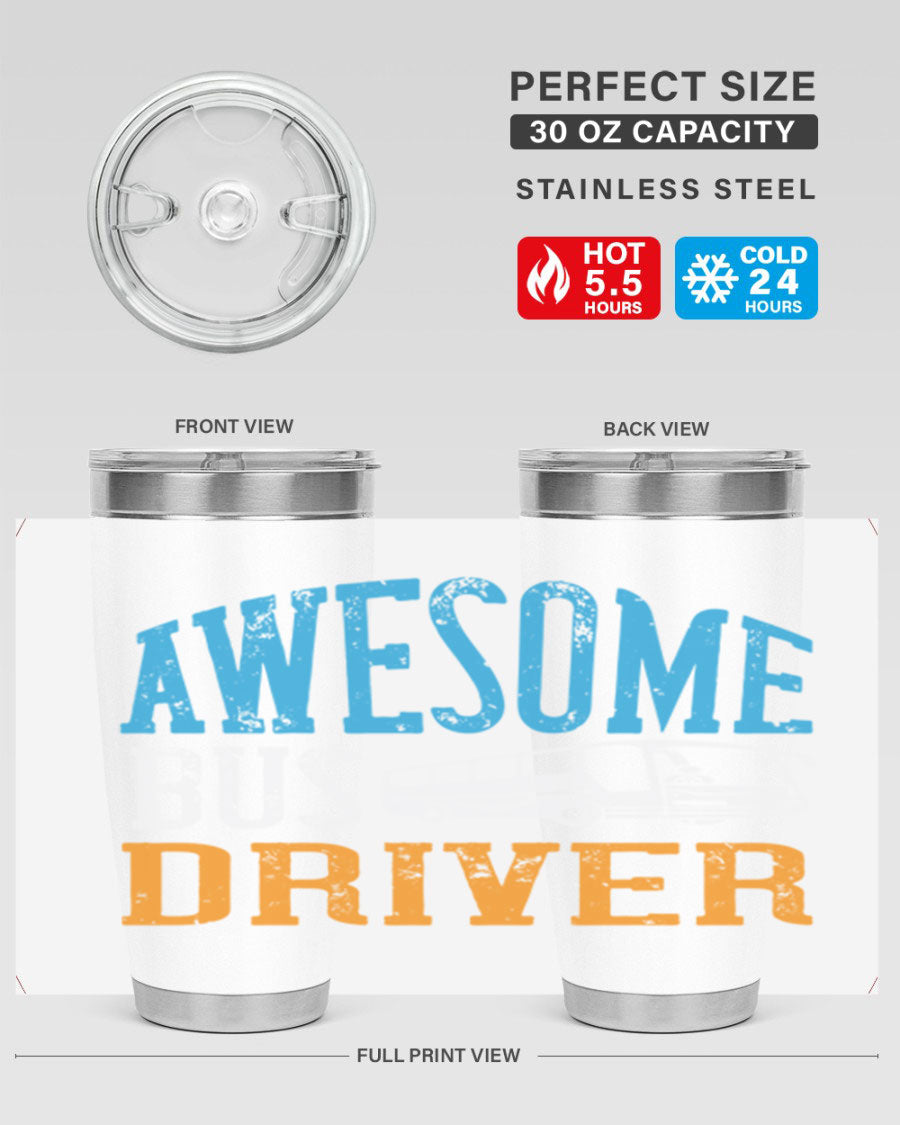 AWESOME BUS DRIVER Style 49# tumbler, a 20oz double wall vacuum stainless steel tumbler with a drink-thru lid, designed for bus drivers.