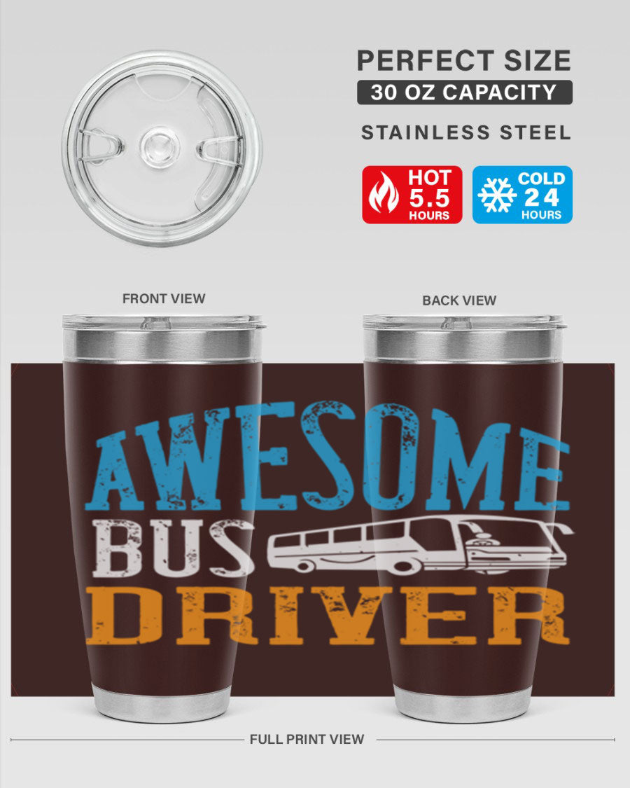 AWESOME BUS DRIVER Style 49# tumbler, a 20oz double wall vacuum stainless steel tumbler with a drink-thru lid, designed for bus drivers.