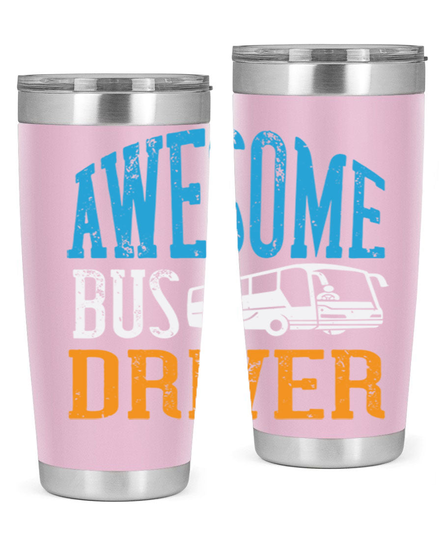 AWESOME BUS DRIVER Style 49# tumbler, a 20oz double wall vacuum stainless steel tumbler with a drink-thru lid, designed for bus drivers.