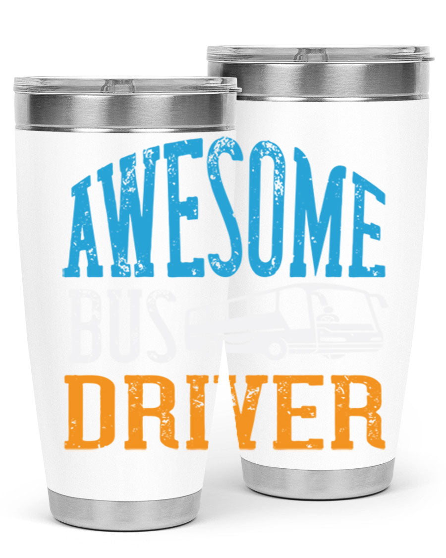 AWESOME BUS DRIVER Style 49# tumbler, a 20oz double wall vacuum stainless steel tumbler with a drink-thru lid, designed for bus drivers.