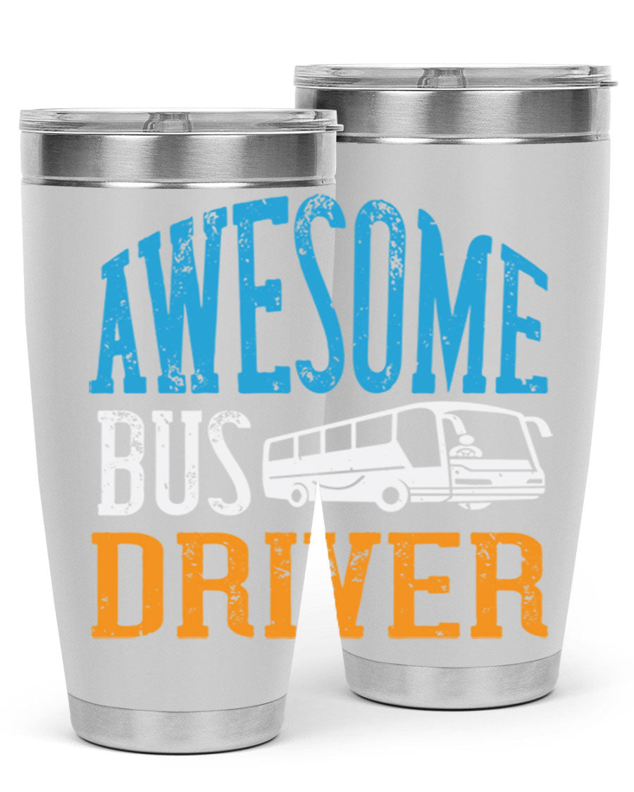 AWESOME BUS DRIVER Style 49# tumbler, a 20oz double wall vacuum stainless steel tumbler with a drink-thru lid, designed for bus drivers.