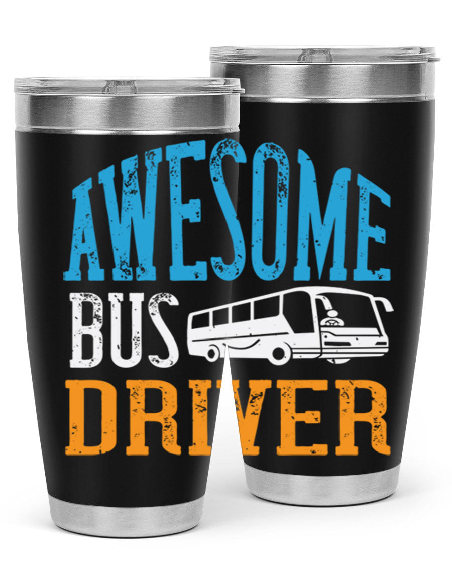 AWESOME BUS DRIVER Style 49# tumbler, a 20oz double wall vacuum stainless steel tumbler with a drink-thru lid, designed for bus drivers.